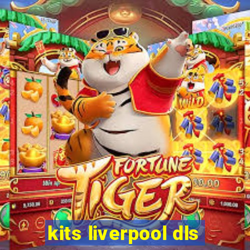 kits liverpool dls
